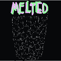 #5 - Melted - Ziptripper Melted - Ziptripper